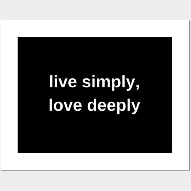 "live simply, love deeply" Wall Art by retroprints